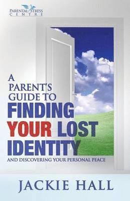 bokomslag Parent's Guide to finding your lost identity (and discovering your inner peace)