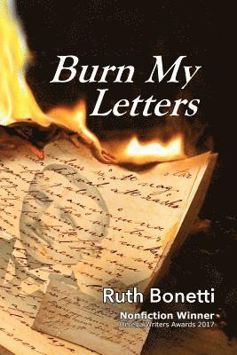 Ruth Bonetti - Burn My Letters: Tyranny to refuge, Häftad