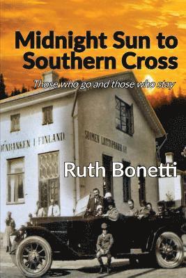 Ruth Bonetti - Midnight Sun to Southern Cross: Those who go and those who stay, Häftad