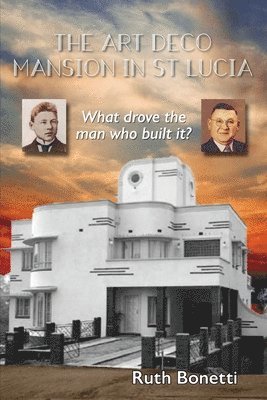 Ruth Bonetti - Art Deco Mansion in St Lucia, Häftad