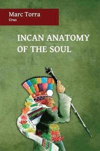 bokomslag Incan Anatomy of the Soul