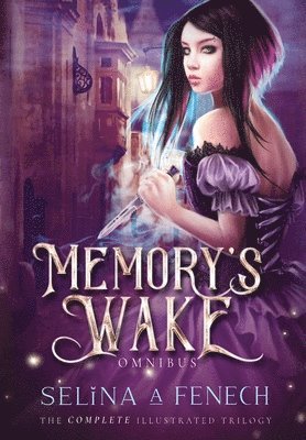 Selina A. Fenech, Selina A Fenech - Memory's Wake Omnibus: Illustrated Young Adult Fantasy Trilogy, Inbunden