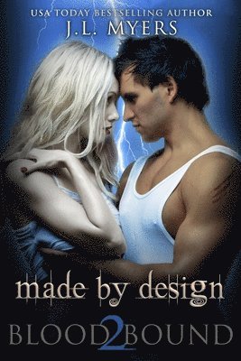 Made By Design: A Blood Bound Novel, Book 2 1