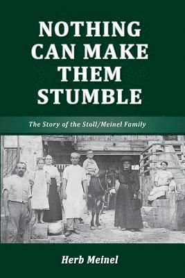 bokomslag Nothing Can Make Them Stumble: The Story of the Stoll/Meinel Family