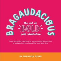 bokomslag Bragaudacious; The art of bold self celebration