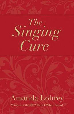 Amanda Lohrey - Singing Cure, Häftad