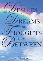 bokomslag Desires Dreams and Thoughts in Between