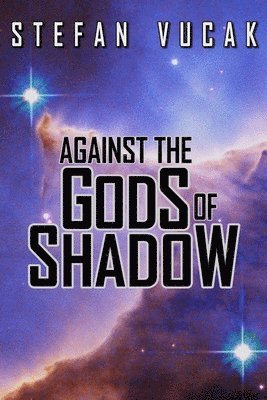 Against the Gods of Shadow 1