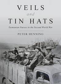 bokomslag Veils and Tin Hats - Tasmanian Nurses in the Second World War