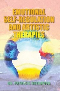 bokomslag Emotional Self-Regulation and Artistic Therapies