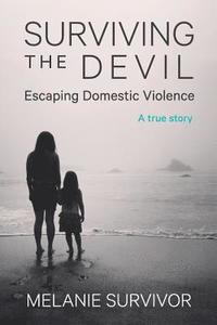 bokomslag Surviving the Devil - Escaping Domestic Violence