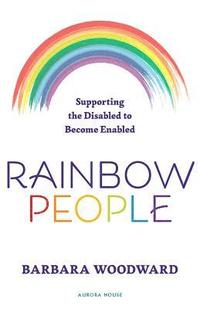 bokomslag Rainbow People - Supporting the Disabled to Become Enabled