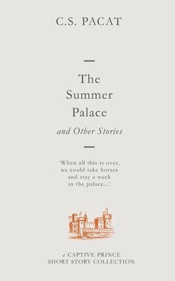 bokomslag Pacat, C: SUMMER PALACE & OTHER STORIES