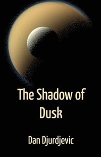 bokomslag The Shadow of Dusk