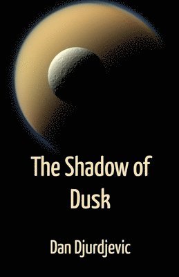 Dan Djurdjevic - Shadow of Dusk, Häftad