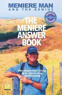 bokomslag Meniere Man. The Meniere Answer Book: 625 Meniere Questions Answered