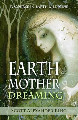 Scott Alexander King - Earth Mother Dreaming, Häftad