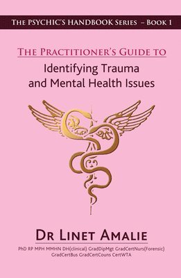 The Practitioner's Guide to Identifying Trauma and Mental Health Issues 1