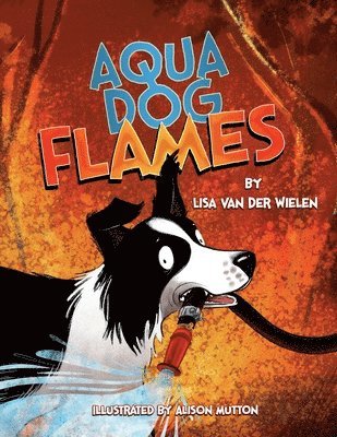 Lisa Van Der Wielen, Lisa van der Wielen - Aqua Dog Flames, Häftad