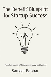 bokomslag 'Benefit' Blueprint for Startup Success
