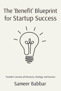 bokomslag The 'Benefit' Blueprint for Startup Success