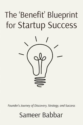 The 'Benefit' Blueprint for Startup Success 1