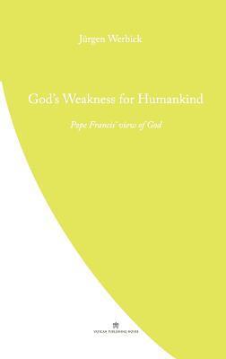 God's Weakness for Humankind 1