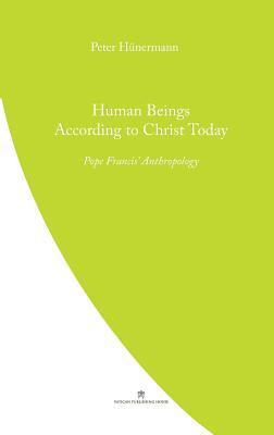 Peter Hunermann - Human Beings According to Christ Today, Häftad