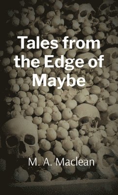 bokomslag Tales from the Edge of Maybe
