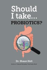 bokomslag Should I Take... Probiotics?