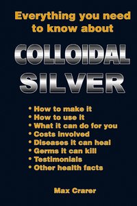 bokomslag Everything You Need To Know About Colloidal Silver
