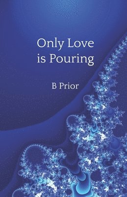 Only Love Is Pouring 1