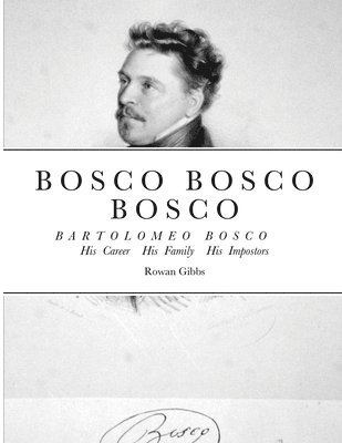 bokomslag Bosco Bosco Bosco Bartolomeo Bosco His Career His Family His Impostors