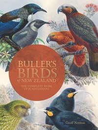 bokomslag Bullers Birds of New Zealand: The Complete Work of JG Keulemans