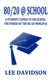 bokomslag 80/20 @ School: A Students Guide to Unclocking the Power of the 80/20 Principle