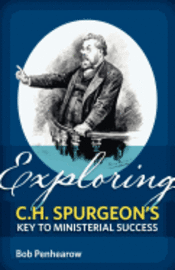 bokomslag Exploring C.H. Spurgeon's Key to Ministerial Success