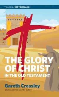 bokomslag The Glory of Christ in the Old Testament: Volume 2: Job to Malachi