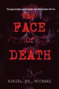 The Face of Death: The Legend of Joktan and the Daughter of the Blood Goddess: Part Two 1