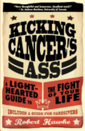 bokomslag Kicking Cancer's Ass: A Light-Hearted Guide to the Fight of Your Life