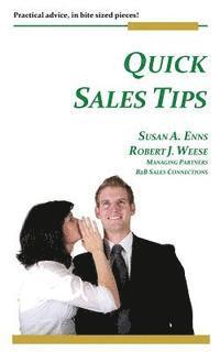 bokomslag Quick Sales Tips: Practical advice, in bite sized pieces