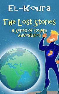 bokomslag The Lost Stories: A Series of Cosmic Adventures