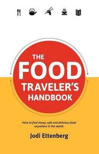 bokomslag The Food Traveler's Handbook