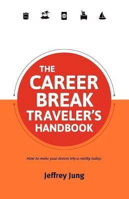 The Career Break Traveler's Handbook 1