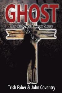 bokomslag Ghost: The Rick Watkinson Story