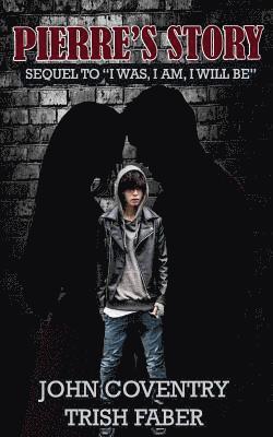 bokomslag Pierre's Story: Sequel to "I Was, I Am, I Will Be"