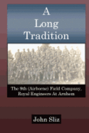 bokomslag A Long Tradition: The 9th (Airborne) Field Company, Royal Engineers