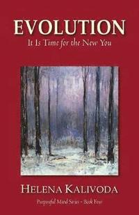 bokomslag Evolution, It Is Time for the New You (Purposeful Mind Series - Book Four)