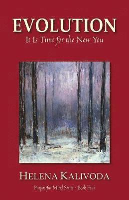 Helena Kalivoda - Evolution, It Is Time for the New You (Purposeful Mind Series - Book Four), Häftad