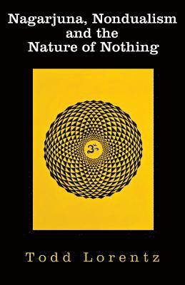 bokomslag Nagarjuna, Nondualism and the Nature of Nothing