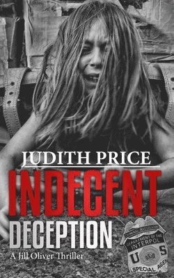 Judith Price - Indecent Deception: A Jill Oliver Thriller, Häftad